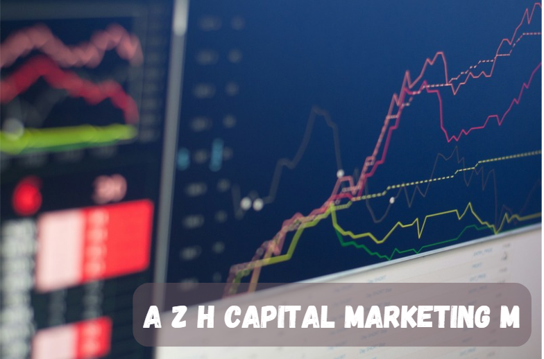 A Z H Capital Marketing M