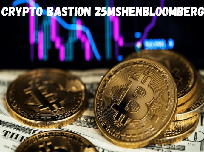 Crypto Bastion 25mshenbloomberg