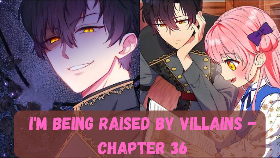 I’m Being Raised by Villains – Chapter 36: A Deep Dive into the World of Villainy