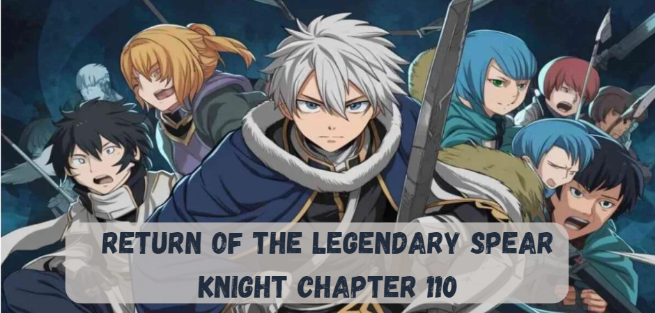 Return of the Legendary Spear Knight Chapter 110