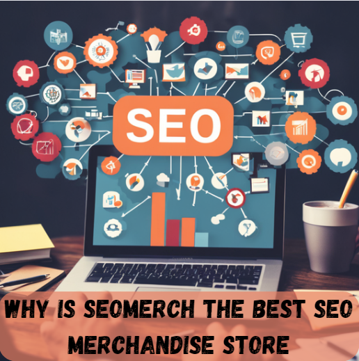 Why is SeoMerch the Best SEO Merchandise Store?