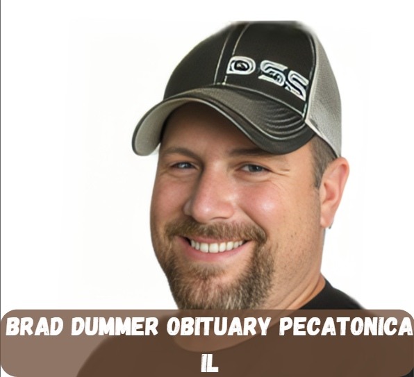 Brad Dummer Obituary Pecatonica IL: Celebrating a Beloved Community Member