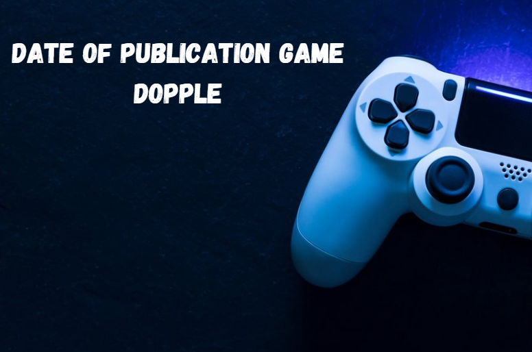 Date of Publication Game Dopple