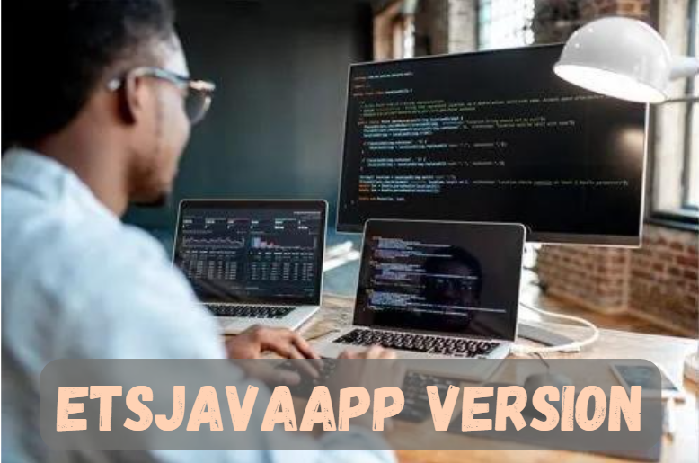 ETSJavaApp Version: A Comprehensive Guide for Java Development Teams