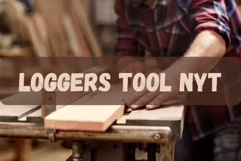 Loggers Tool NYT