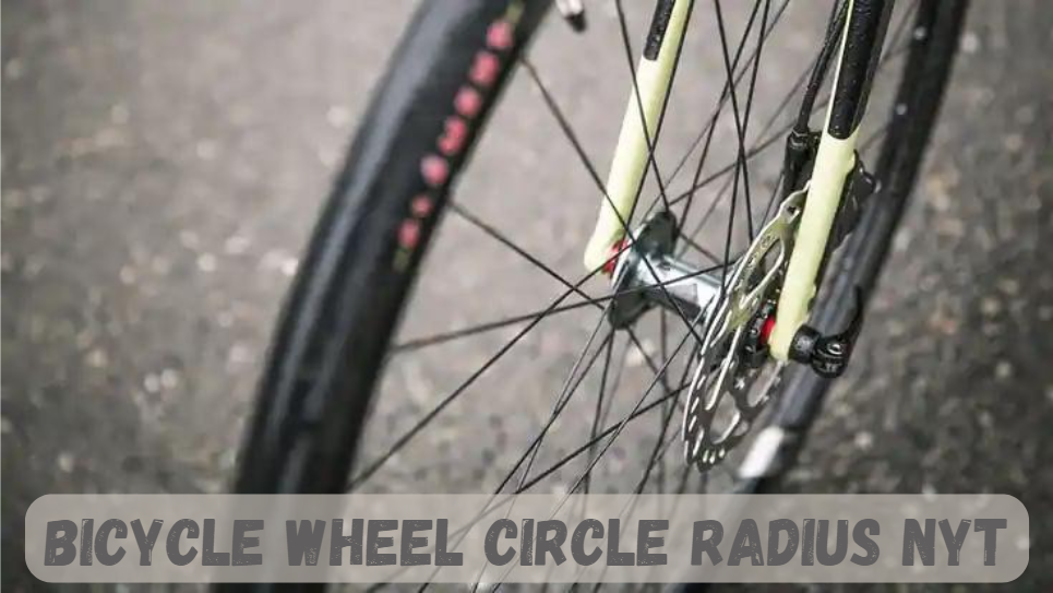 Bicycle Wheel Circle Radius NYT