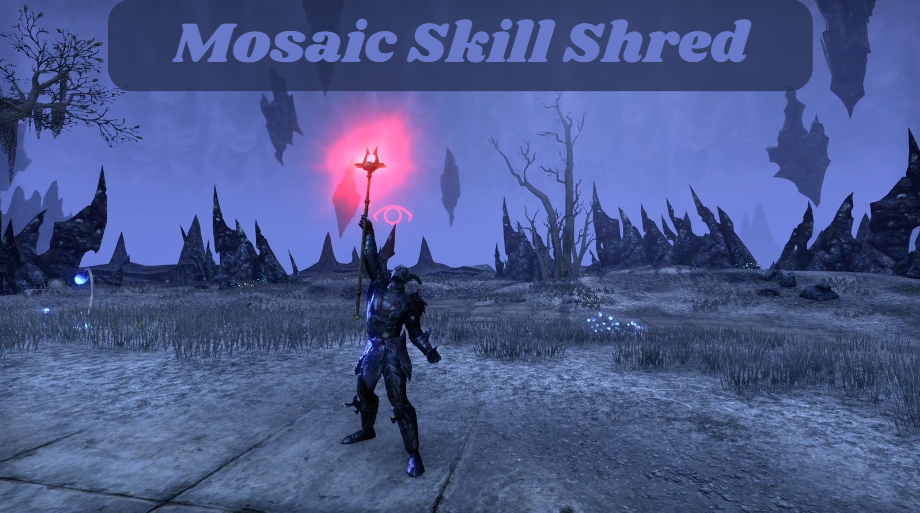 Mosaic Skill Shred in ESO: A Comprehensive Guide