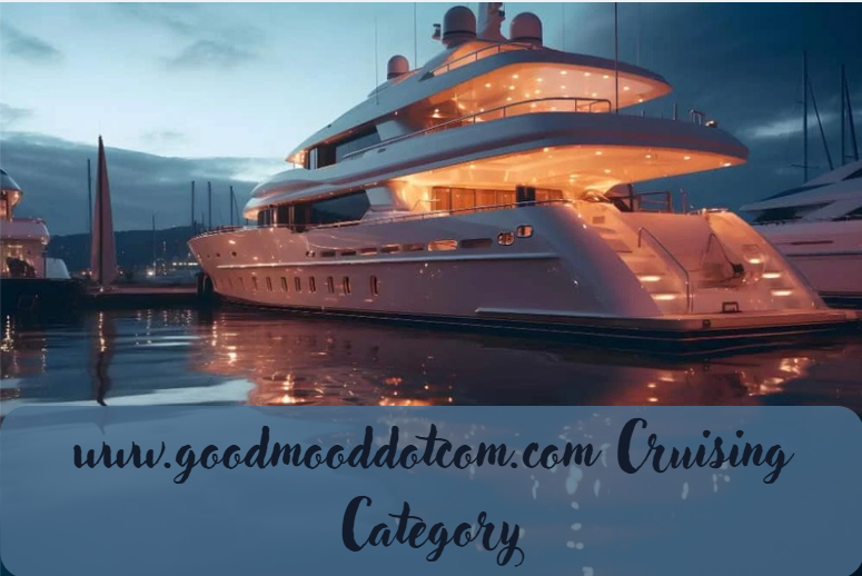 Discover the www.goodmooddotcom.com Cruising Category: A Comprehensive Guide